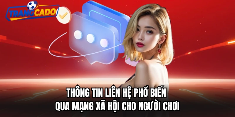 Thông tin liên hệ phổ biến qua mạng xã hội cho người chơi